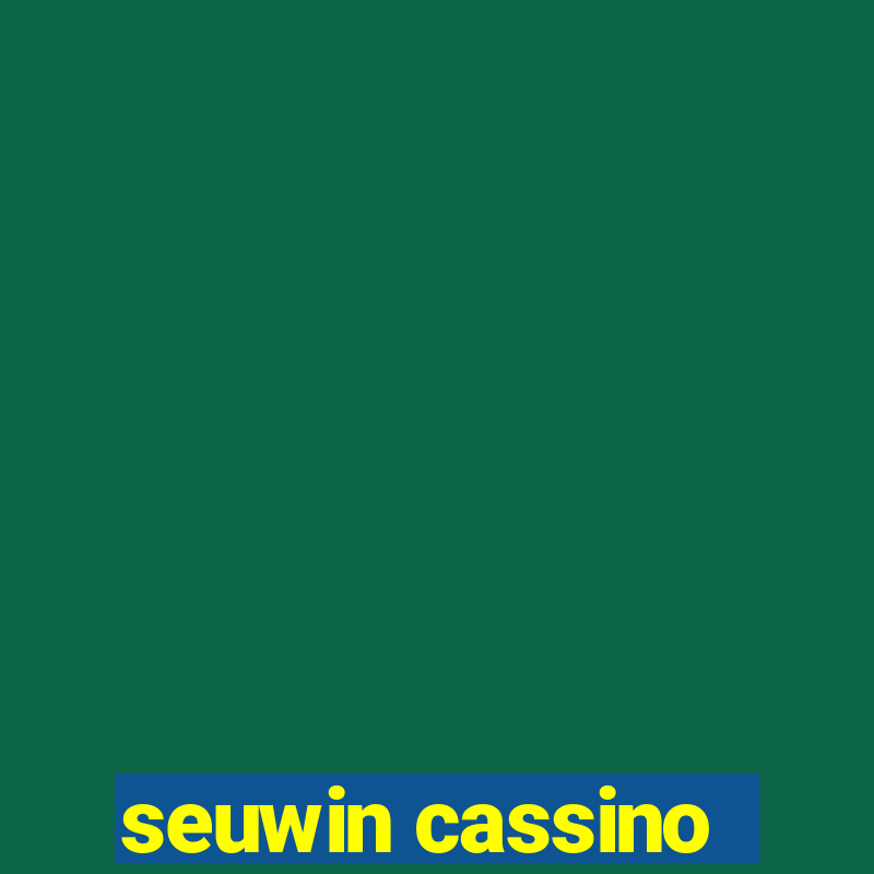 seuwin cassino